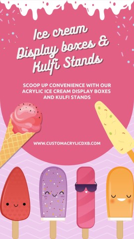 acrylic ice cream display boxes and kulfi stands